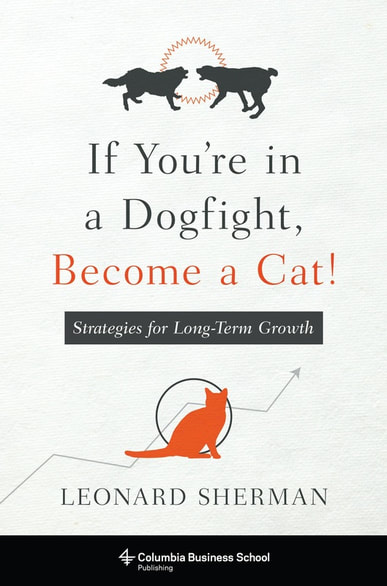 If You're In A Dogfight, Become a Cat,Leonard Sherman